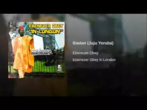 Ebenezer Obey - Ibadan (Juju Yoruba)